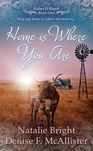Home is Where You Are: A Christian Western Romance Series by Natalie Bright, Denise F McAllister