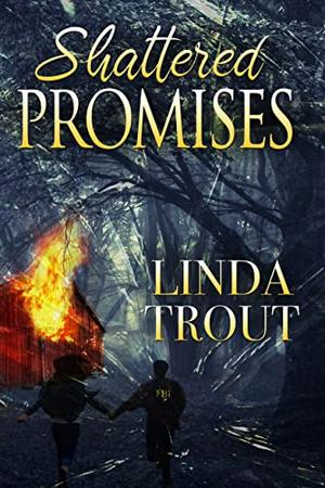 Shattered Promises by Linda Trout