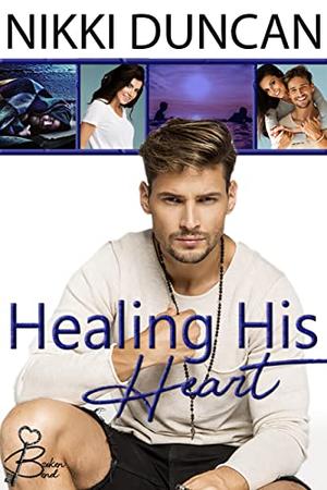 Healing His Heart by Nikki Duncan