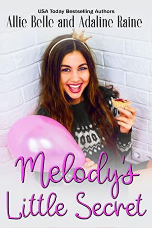 Melody's Little Secret by Adaline Raine, Allie Belle
