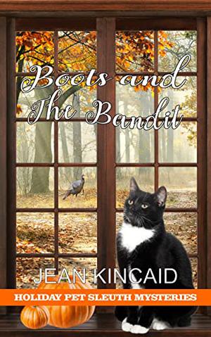 Boots and the Bandit: Holiday Pet Sleuth Series by Jean Kincaid, NE Fraser