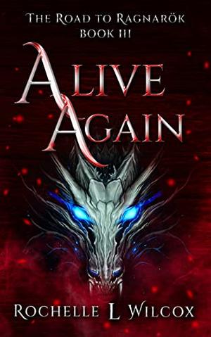 Alive Again by Rochelle Wilcox