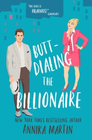Butt-dialing the Billionaire by Annika Martin