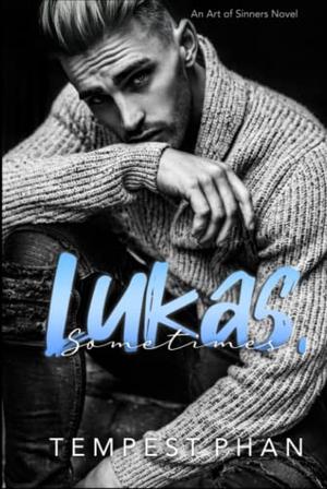 Lukas, Sometimes: A Billionaire Romance by Tempest Phan