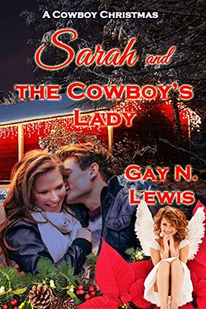 Sarah and the Cowboy's Lady by Gay N. Lewis