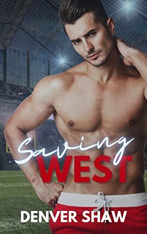 Saving West: Tennessee U by Denver Shaw