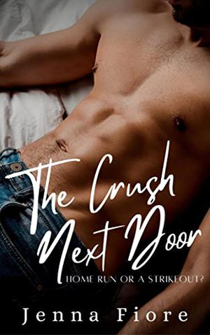 The Crush Next Door by Jenna Fiore