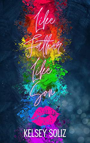 Like Father, Like Son by Kelsey Soliz