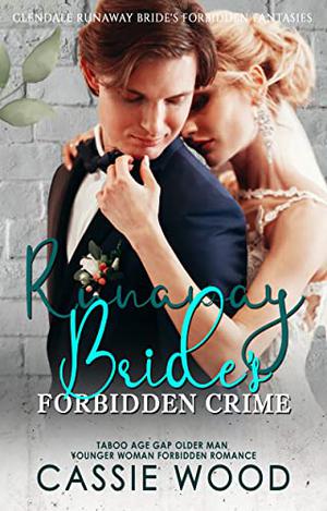 Runaway Bride’s Forbidden Crime: Taboo Age Gap Older Man Younger Woman