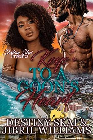 Keys To A Goon's Heart by Destiny Skai, Jibril Williams