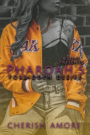 Pharoah's Forbidden Desire by Cherish Amore