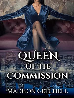 Queen of the Commission by Madison Getchell