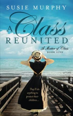 A Class Reunited by Susie Murphy