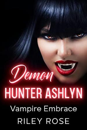 Demon Hunter Ashlyn: Farmhand Desire by Riley Rose