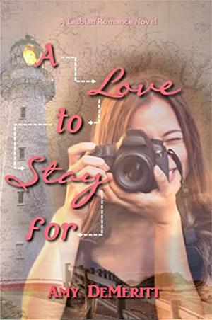 A Love to Stay For by Amy DeMeritt