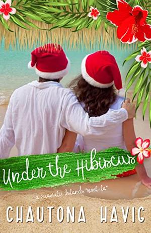 Under the Hibiscus by Chautona Havig
