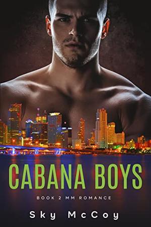 Cabana Boys: Book 2: M/M Romance by Sky McCoy