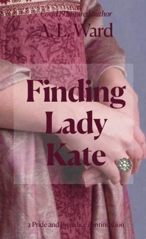 Finding Lady Kate by A.L. Ward