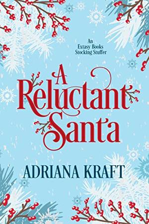A Reluctant Santa by Adriana Kraft