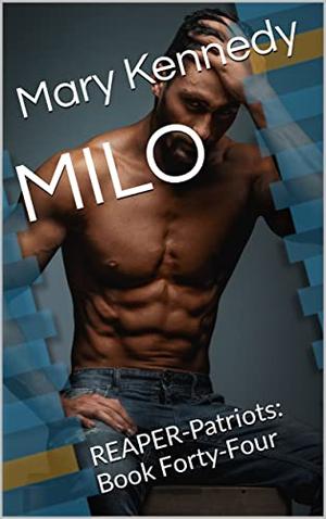 MILO: REAPER-Patriots: Book Forty-Four by Mary Kennedy