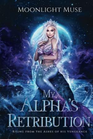 My Alpha's Retribution (Magic of Kaeladia #2)