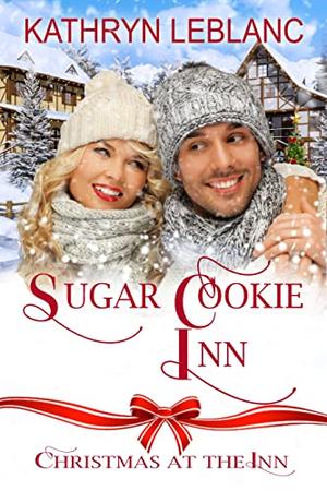 Sugar Cookie Inn (Christmas at the Inn) by Kathryn LeBlanc