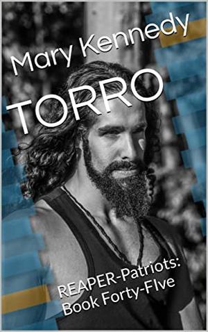 TORRO: REAPER-Patriots: Book Forty-FIve by Mary Kennedy