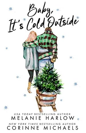 Baby, it's Cold Outside by Melanie Harlow, Corinne Michaels