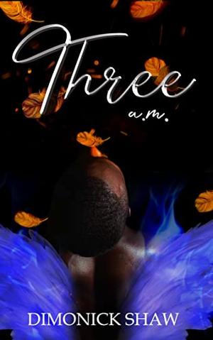 Three a.m. : A Sage Meadows Novella by Dimonick Shaw