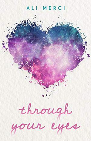 Through Your Eyes by Ali Merci