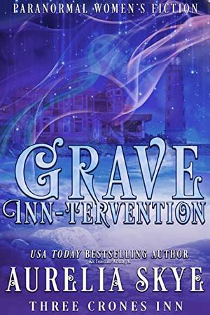 Grave Inn-tervention: Paranormal Women's Fiction by Aurelia Skye, Kit Tunstall