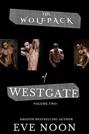 The Wolfpack of Westgate, Volume Two by Eve Noon