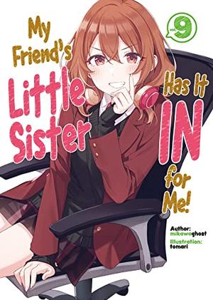 My Friend's Little Sister Has It In for Me! Volume 9 by mikawaghost, Tomari, Alexandra Owen-Burns
