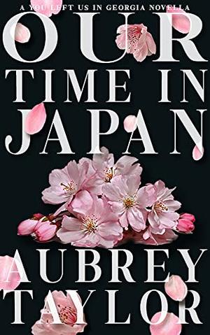 Our Time in Japan by Aubrey Taylor