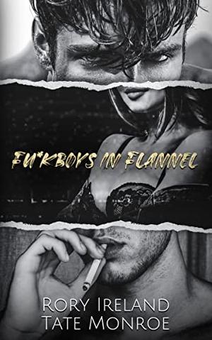 Fu*kboys in Flannel by Rory Ireland, Tate Monroe