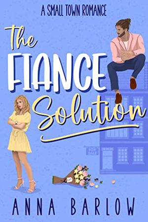 The Fiance Solution by Anna Barlow