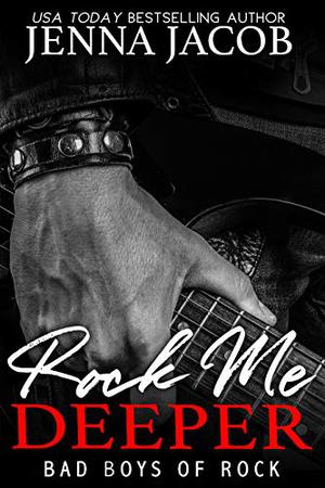 Rock Me Deeper by Jenna Jacob