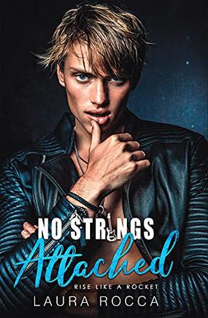 No Strings Attached (Rise Like A Rocket #1)