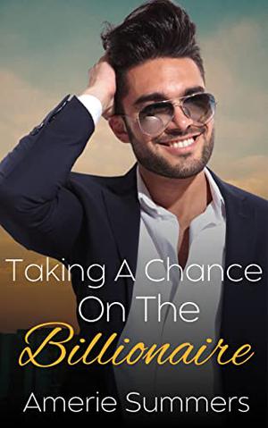 Taking A Chance On The Billionaire: A BWWM Romance by Amerie Summers