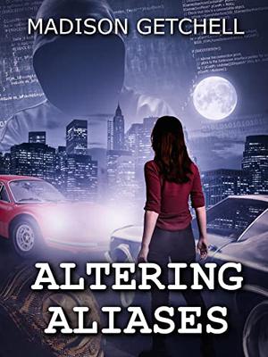 Altering Aliases by Madison Getchell