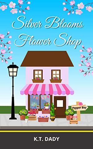 Silver Blooms Flower Shop (Pepper Bay Series #7)