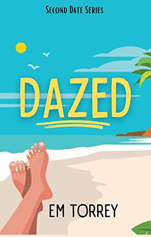 Dazed: Second Date Series by Em Torrey
