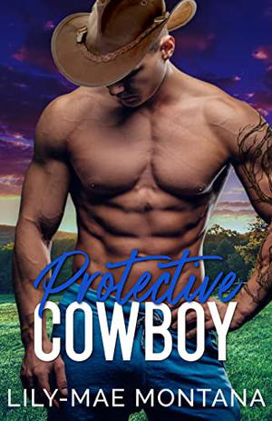 Protective Cowboy by Lily-Mae Montana