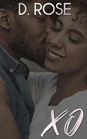 XO: A Novelette by D. Rose