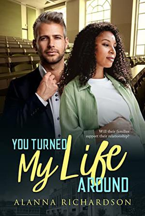 You Turned My Life Around: BWWM, Forbidden Pregnancy, Billionaire Romance by Alanna Richardson