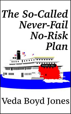 The So-Called Never-Fail No-Risk Plan: A Christmas Story by Veda Boyd Jones
