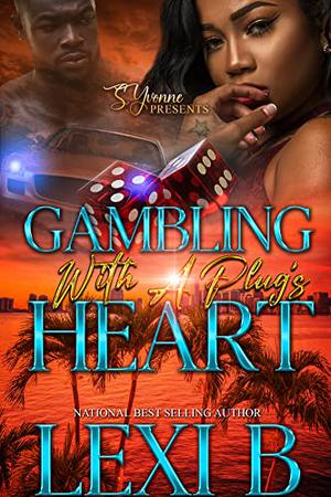 Gambling With A Plug's Heart by Lexi B