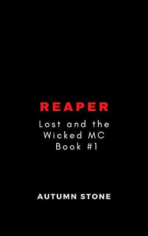 Reaper: Lost and Wicked MC Book #1 by Autumn Stone