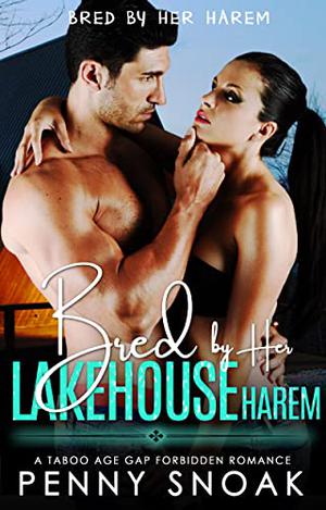 Bred By Her Lakehouse Harem by Penny Snoak