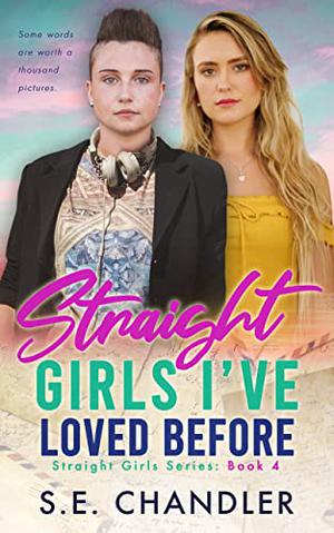 Straight Girls I've Loved Before by S.E. Chandler